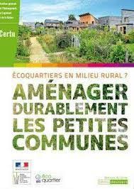 Aménager durablement les petites communes - ecoquartiers en milieu rural ?