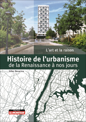 Histoire de l'urbanisme de la Renaissance à nos jours - L'art et la raison