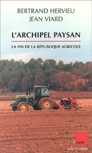 L'archipel paysan : La fin de la république agricole