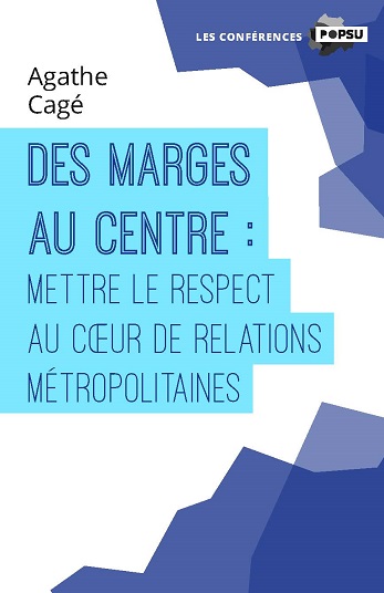 Des marges au centre : mettre le respect au cœur de relations métropolitaines