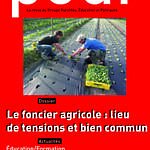 Le foncier agricole : lieu de tensions et bien commun