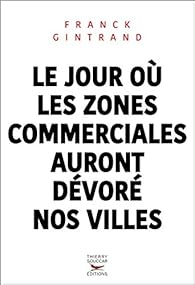 Le jour où les zones commerciales auront dévoré nos villes