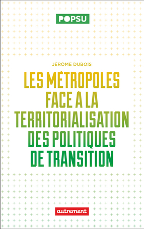Les métropoles face à la territorialisation des politiques de transition