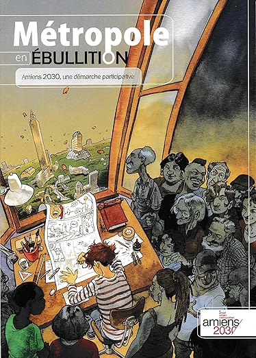Métropole en ébullition : Amiens 2030, une démarche participative