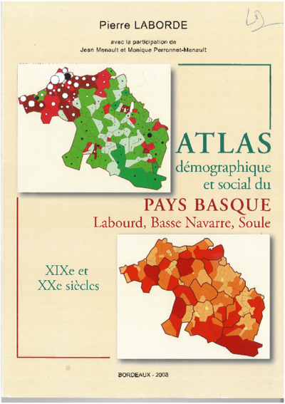 Atlas démographique et social du Pays basque (Labourd, Basse Navarre, Soule) : XIXe et XXe siècles