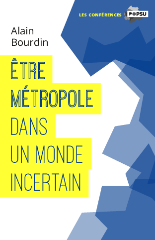 Etre métropole dans un monde incertain 