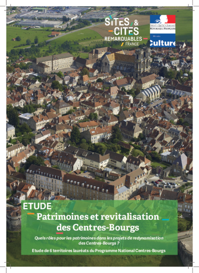 Patrimoines et revitalisation des centres-bourgs 
Quels rôles pour les patrimoines dans les projets de redynamisation
des Centres-Bourgs ? 