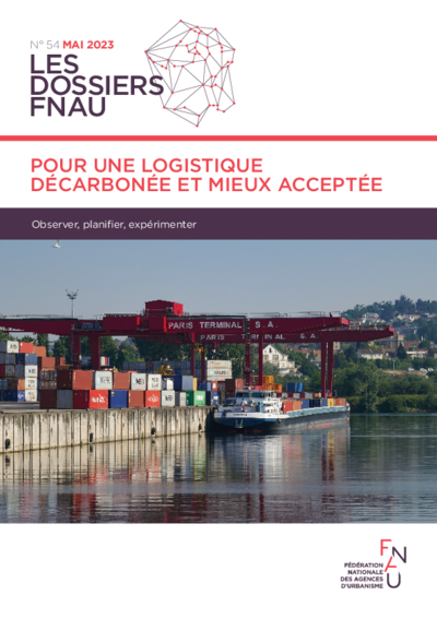 Les dossiers FNAU #54 | Pour une logistique décarbonée et mieux acceptée 