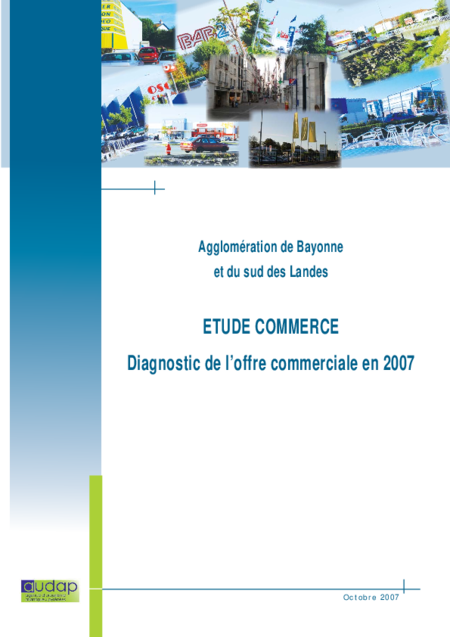 Diagnostic de l'offre commerciale en 2007 dans l’agglomération de Bayonne et du sud des Landes