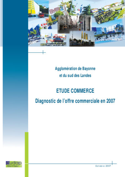 Diagnostic de l'offre commerciale en 2007 dans l’agglomération de Bayonne et du sud des Landes 