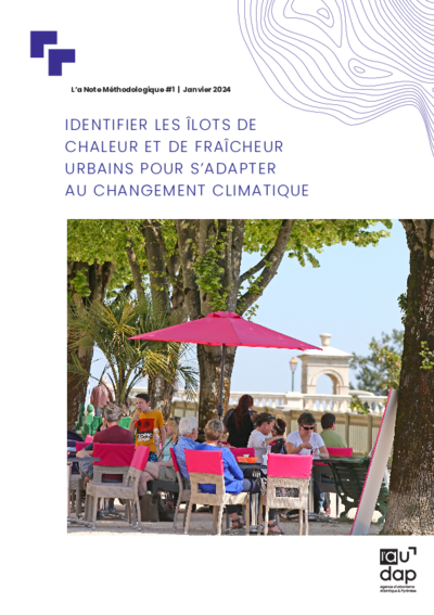 L’a Note Méthodologique #1 - Identifier les îlots de chaleur et de fraîcheur urbains pour s'adapter au changement climatique 