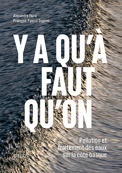 Y a qu'à faut qu'on : pollution et traitement des eaux sur la côte basque